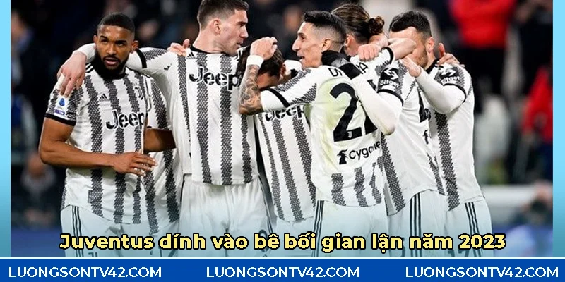 Juventus – Biểu tượng bóng đá Ý và những bê bối rúng động lịch sử 7 Juventus dính vào bê bối gian lận tài chính năm 2023