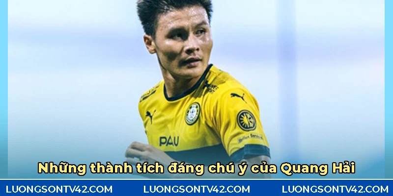 Quang Hải – Ngôi sao sân cỏ và những ồn ào phía sau ánh hào quang 6 Những thành tích nổi bật mà Quang Hải đạt được