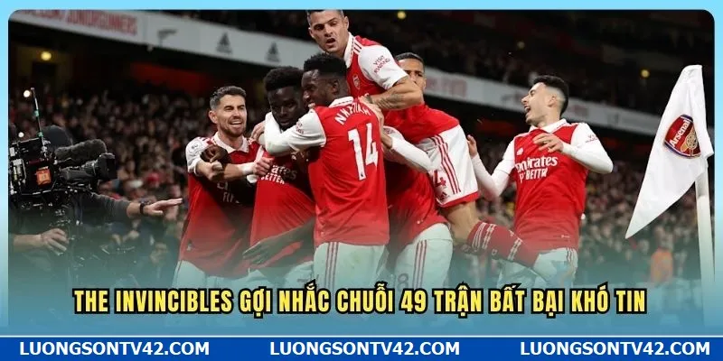 Câu Lạc Bộ Arsenal - Tổng Quan Các Tin Tức Mới Nhất Về Đội Bóng 7 The Invincibles gợi nhắc chuỗi 49 trận bất bại khó tin